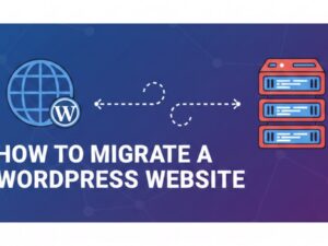 How To Migrate a WordPress Website in 8 Steps?