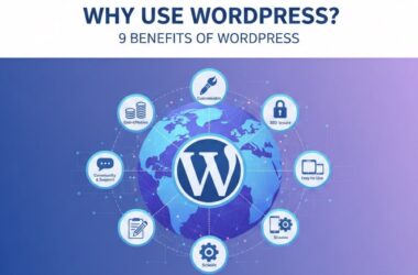 why use wordpress 9 benefits of wordpress