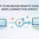 how to increase remote desktop rdp connection speed methods to reduce lag
