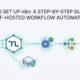 how to set up n8n atep by step guide for self hosted workflow automation