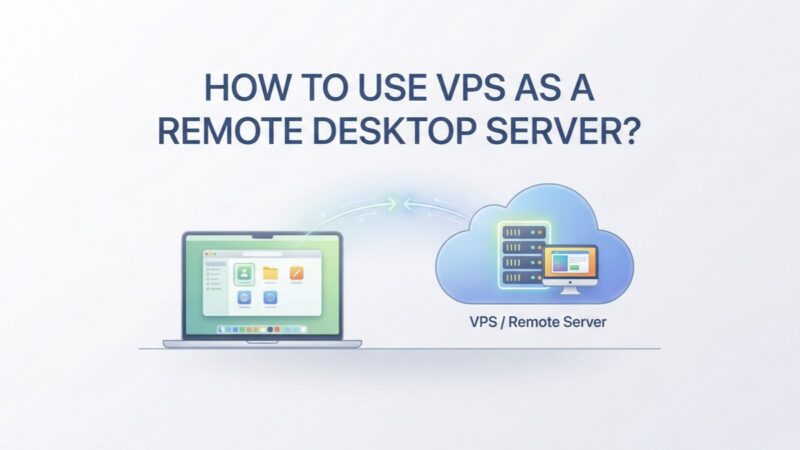 how to use vps as a remote desktop server step by step expert guide 2026